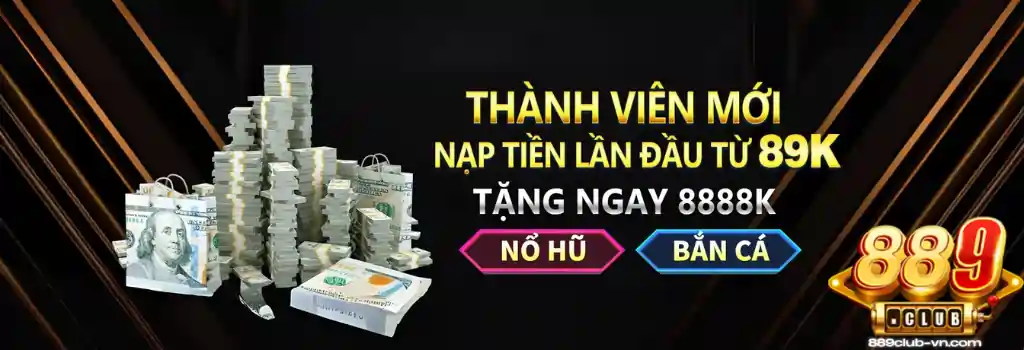Khuyến Mãi 889CLUB – Ưu Đãi Lớn, Nhận Thưởng Mỗi Ngày